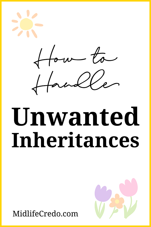 How to Handle Unwanted Inheritances Pinterest Image 1